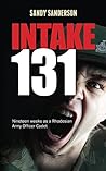 Intake 131: Nineteen weeks as a Rhodesian Army Officer Cadet (RAF & Military Aviation: War Stories, True Stories of Flight, and Survival)