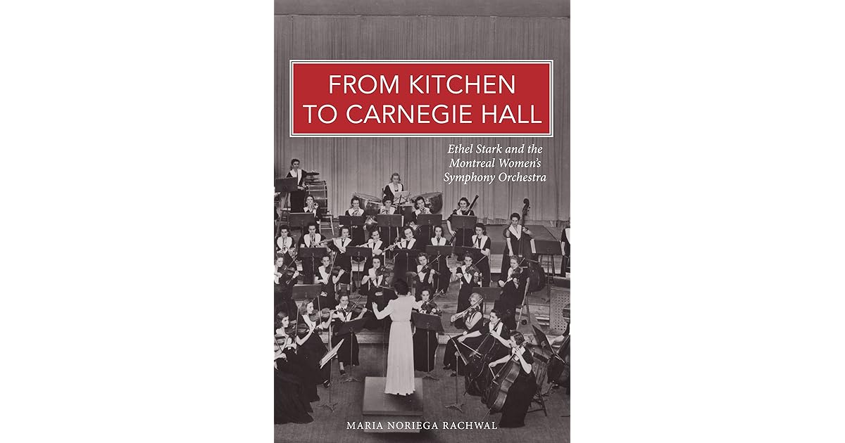 From Kitchen To Carnegie Hall Ethel Stark And The