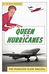 Queen of the Hurricanes:  The Fearless Elsie MacGill