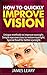 How to Quickly Improve Vision: Unique Methods to Improve Eyesight Simple Eye Exercises to Restore Eyesight Special Food for Better Eyesight