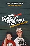 Ketchup is My Favorite Vegetable by Liane Kupferberg Carter