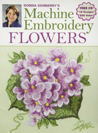 Donna Dewberry's Machine Embroidery Flowers (Paperback)