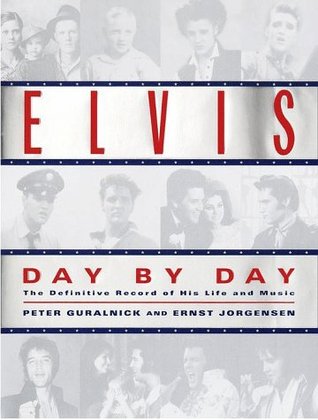 Elvis Day by Day: The Definitive Record of His Life and Music (Hardcover)