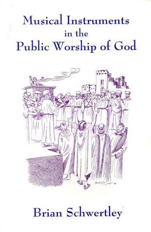 Musical Instruments in the Public Worship of God