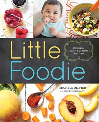 Little Foodie: Baby Food Recipes for Babies and Toddlers with Taste (Kindle Edition)