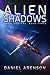 Alien Shadows (Alien Hunter...