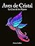 Aves de Cristal by Fatima GalBos