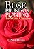 Rose Pruning and Planting for Warm Climates