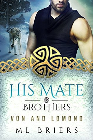 Von And Lomond (Book One) (His Mate; Brothers, #23)
