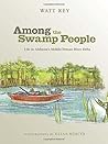 Among the Swamp People: Life in Alabama's Mobile-Tensaw River Delta
