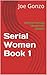 Serial Women Book 1: Hell hath no fury like women abused!