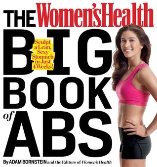 The Women's Health Big Book of Abs: Sculpt a Lean, Sexy Stomach and Your Hottest Body Ever--in Four Weeks (Paperback)