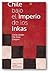 Chile bajo el Imperio de los Inkas