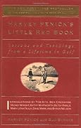 Harvey Penick's Little Red Book: Lessons and Teachings From a Lifetime of Golf