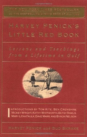 Harvey Penick's Little Red Book: Lessons and Teachings From a Lifetime of Golf (Paperback)