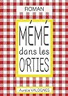 Mémé dans les orties by Aurélie Valognes