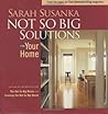 Not So Big Solutions for Your Home by Sarah Susanka