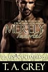 Merely Immortal (The Untouchables, #3)