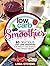 Low Carb Smoothies: 80 Deli...