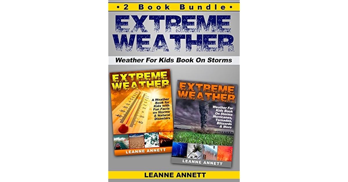 Extreme Weather! Weather For Kids Book On Storms and Natural Disasters
