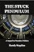 The Stuck Pendulum