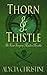 Thorn and Thistle
