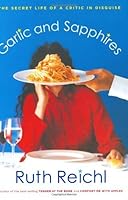 Garlic and Sapphires: The Secret Life of a Critic in Disguise