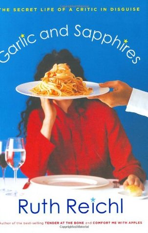 Garlic and Sapphires: The Secret Life of a Critic in Disguise