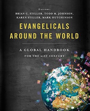 Evangelicals Around the World: A Global Handbook for the 21st Century (Hardcover)