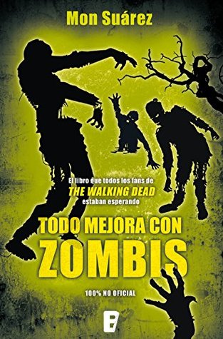 Todo mejora con zombis (Kindle Edition)