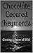 Chocolate Covered Keywords:...