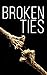 Broken Ties (A Tale of Survival in a Powerless World #3)