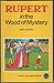 Rupert in the Wood of Mystery