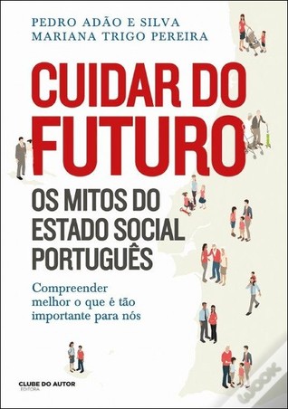 Cuidar do Futuro: Os mitos do Estado Social português