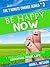 Be Happy Now: 7 Tried-And-True Secrets To Enjoying Your Life (The 7 Minute Change Series Book 3)