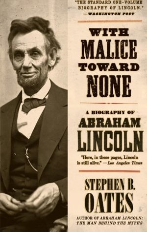 With Malice Toward None: A Life of Abraham Lincoln (Paperback)