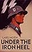 Under the Iron Heel: An Ame...