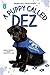 Puppy Called Dez by John Tovey Puppy Called Dez by John Tovey