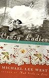 Crazy Ladies by Michael Lee West