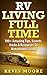 RV Living Full Time: 100+ A...