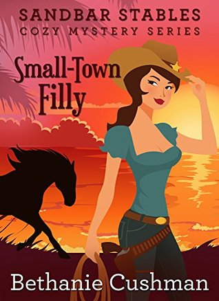 Small Town Filly (Sandbar Stables Cozy Mystery #1)