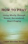 How to Pray: Livi...