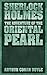 Sherlock Holmes: The Adventure of the Oriental Pearl (The Further Adventures of Sherlock Holmes Book 2)