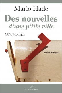1969 - Monique (Des nouvelles d'une p'tite ville #3)