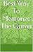 Best Way To Memorize The Quran