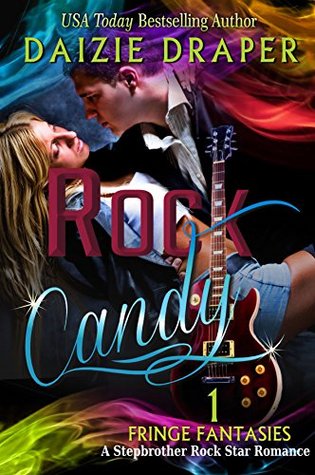 Rock Candy: Fringe Fantasies 1: A Rock Star Romance (Kindle Edition)