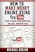MARKETING: How to Make Money Online Using YouTube: Steps To Make Video Marketing Fun, Easy, and Profitable (Make Money, YouTubers Books, Youtubers, Passive ... Online Business, YouTube Channel Book 4)