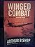 Winged Combat: My Story as a Spitfire Pilot in WWII