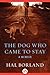 The Dog Who Came to Stay: A...