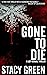Gone to Die (Lucy Kendall, #3)